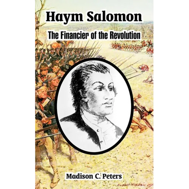 Haym Salomon: The Financier of the Revolution