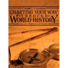 Charting Your Way Through World History: Ancient, Medieval and Modern