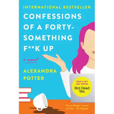 Confessions of a Forty-Something F**k Up