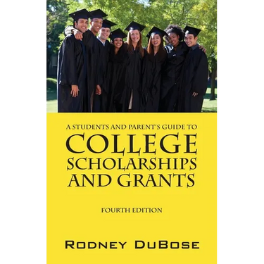 A Students and Parent's Guide to College Scholarships and Grants