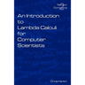 An Introduction to Lambda Calculi for Computer Scientists