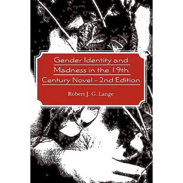 Gender Identity and Madness in the 19th Century Novel - 2nd Edition