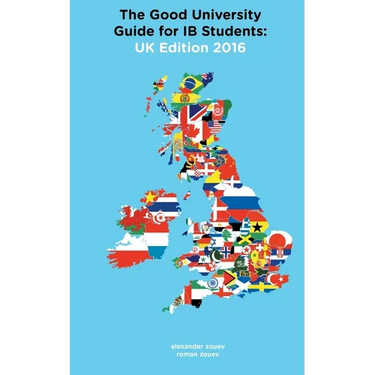 The Good University Guide for IB Students UK Edition 2016