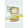 Bread in the Modern Diet