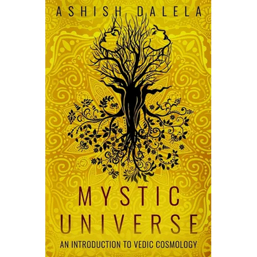 Mystic Universe: An Introduction to Vedic Cosmology