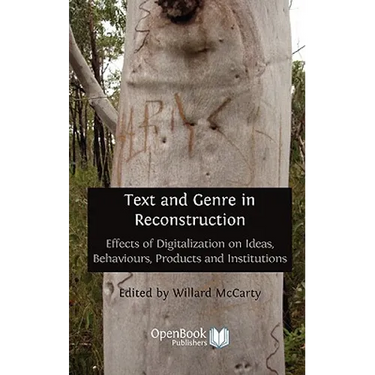 Text and Genre in Reconstruction: Effects of Digitalization on Ideas, Behaviours, Products and Institutions.