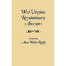 West Virginia Revolutionary Ancestors, whose services were non-military and whose names, therefore, do not appear in Revolutionary indexes of soldiers