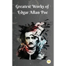 Greatest Works of Edgar Allan Poe (Deluxe Hardbound Edition)