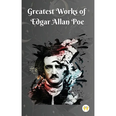 Greatest Works of Edgar Allan Poe (Deluxe Hardbound Edition)