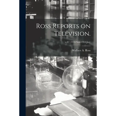 Ross Reports on Television.; v.37 (1953: Nov-1954: Jan)