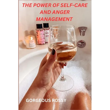 The Power of Self-Care and Anger Management