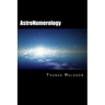 AstroNumerology: Numerology for the 21st Century