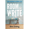 Room to Write: Daily Invitations to a Writer's Life