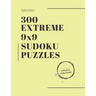 300 Extreme 9x9 SUDOKU Puzzles