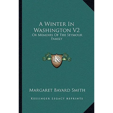 A Winter In Washington V2: Or Memoirs Of The Seymour Family