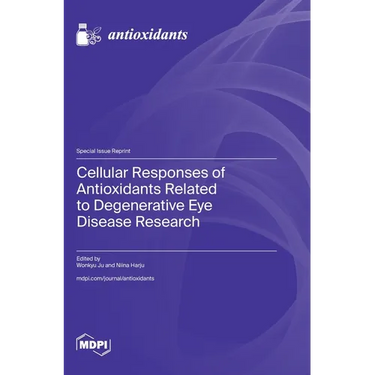 Cellular Responses of Antioxidants Related to Degenerative Eye Disease Research