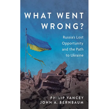 What Went Wrong?: Russia's Lost Opportunity and the Path to Ukraine