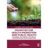 Priorities for Health Promotion and Public Health: Explaining the Evidence for Disease Prevention and Health Promotion