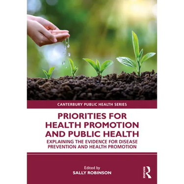 Priorities for Health Promotion and Public Health: Explaining the Evidence for Disease Prevention and Health Promotion