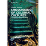 Crossroads of Colonial Cultures: Caribbean Literatures in the Age of Revolution