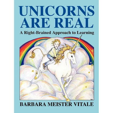 Unicorns Are Real: A Right-Brained Approach to Learning