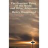 The Greatest Thing in the World and Other Addresses: Reflections on Christian Love and Character
