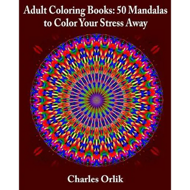 Adult Coloring Books: 50 Mandalas To Color Your Stress Away