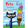 Pete the Cat Screams for Ice Cream!
