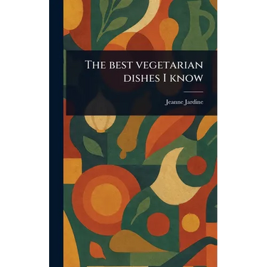 The Best Vegetarian Dishes I Know