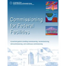 Commissioning for Federal Facilities: A Practical Guide to Building Commissioning, Recommissioning, Retrocommissioning, and Continuous Commissioning