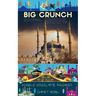 Big Crunch: Invisible Apocalyptic Machines