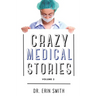 Crazy Medical Stories: Volume 2