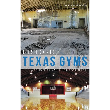 Historic Texas Gyms: A Tribute to Vanishing Traditions