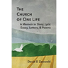 The Church of One Life: A Memoir in Story, Lyric Essay, Letters, & Poems