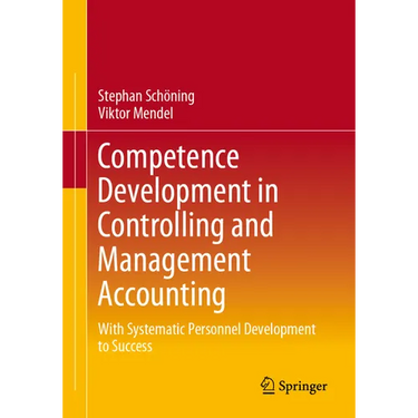 Competence Development in Controlling and Management Accounting: With Systematic Personnel Development to Success