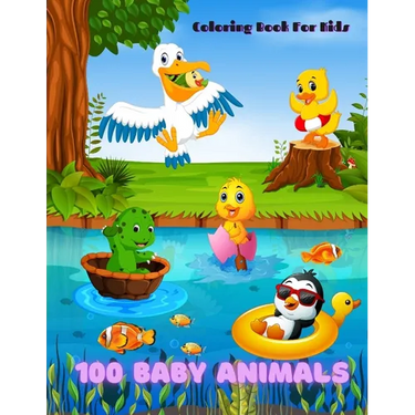 100 Baby Animals - COLORING BOOK FOR KIDS
