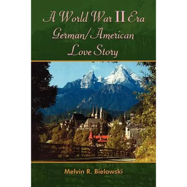 A World War II Era German/American Love Story