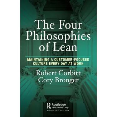 The Four Philosophies of Lean: Maintaining a Customer-Focused Culture Every Day at Work