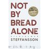 Not by Bread Alone