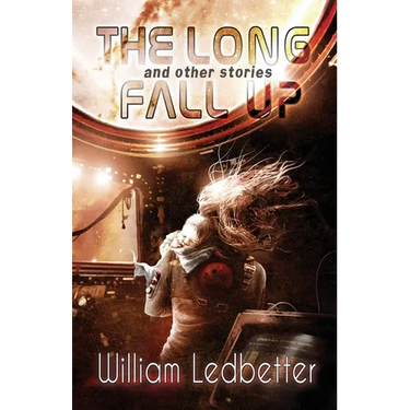 The Long Fall Up: And Other Stories