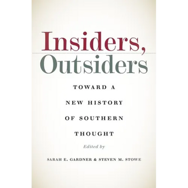 Insiders, Outsiders: Toward a New History of Southern Thought