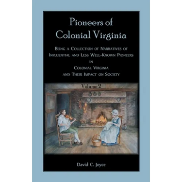 Colonial Pioneers of Virginia: Volume 2