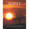 Sunset: The Picture Book of Sunset for Seniors Alzheimer's with Dementia or patients Great for Gift.