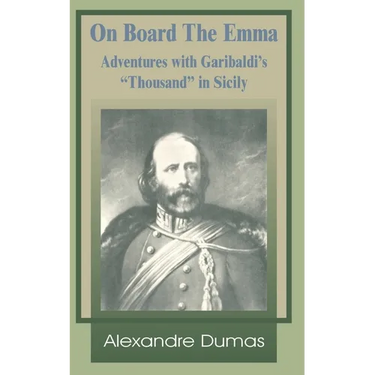 On Board the Emma: Adventures with Garibaldi's Thousand in Sicily