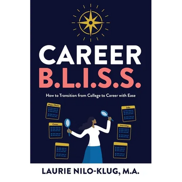 Career B. L. I. S. S.: How to Transition from College to Career with Ease