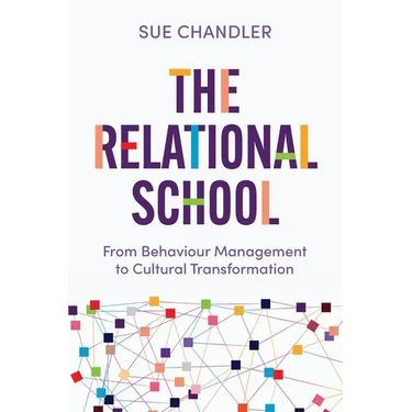 The Relational School: From Behaviour Management to Cultural Transformation