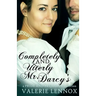 Completely and Utterly Mr. Darcy's: a Pride and Prejudice variation