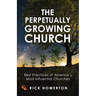 The Perpetually Growing Church: Best Practices of America's Most Influential Churches
