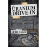 The Uranium Drive In