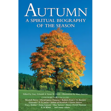 Autumn: A Spiritual Biography of the Season